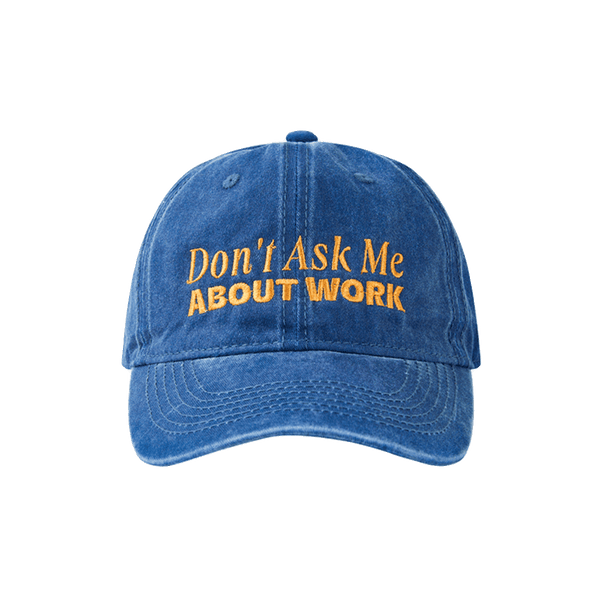 ALLTHINGS Don’t Ask Me About Work Cap – casual embroidered cap, minimalist trendy boy gift | Minimalist yet stylish fashion choice